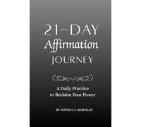 21-Day Affirmation Journey: A Daily Practice to Reclaim Your Power