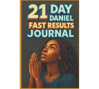 21 Day Daniel Fast Results Journal