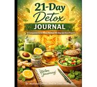 21-Day Detox Journal: A Companion to the Moya Method 90-Day Gut Reset Program