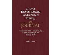21-Day Devotional: God's Perfect Timing Journal: Companion Bible Study & Daily Reflections Through the Book of Ruth