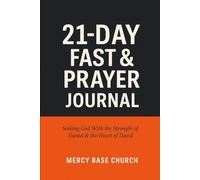 21 Day Fast & Prayer Journal: Seeking God With the Strength of Daniel & the Heart of David