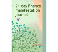 21-day finance manifestation journal: 3-6-9 manifestation method with affirmations