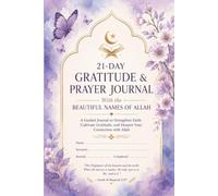21-Day Gratitude & Prayer Journal: With the Beautiful Names of Allah, Daily Habit Tracker and Dua Planner