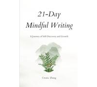 21-Day Mindful Writing: A Journey of Self-Discovery ad Growth