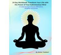 21-Day Workbook: Transform Your Life with the Power of Your Subconscious Mind: A Guided Journey to Harness Affirmations, Discipline, and Success