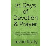 21 Days of Devotion & Prayer: A Gentle Journey into Intimacy, Strength, and Servanthood