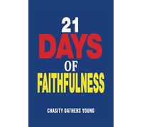 21 Days of Faithfulness: A Fasting Journal for Spiritual Renewal and Growth