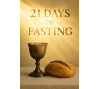 21 Days of Fasting on "The Bread of Life"