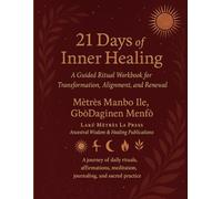 21 DAYS of Inner Healing: A Guided Journey of Ritual, Reflection, and Renewal