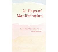 21 Days of manifestation: 21-day manifestation routine