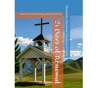 21 Days of Renewal: A Journey of Prayer, Fasting, and Spiritual Focus