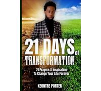 21 Days of Transformation: 21 Prayers and Inspiration to Change Your Life Forever