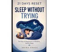 21 DAYS RESET:SLEEP WITHOUT TRYING: The Role of Magnesium in Effortless, Restful Sleep (The Women's Health Library)
