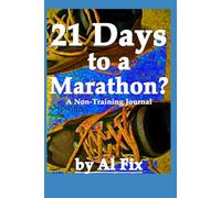 21 Days to a Marathon?: (A Non-Training Journal)
