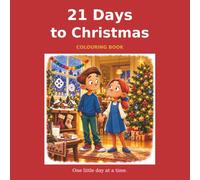 21 Days to Christmas: A Christmas Countdown Colouring Book