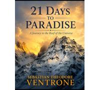 21 Days to Paradise: Journey to the Roof of the Universe
