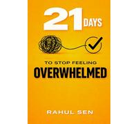 21 Days to Stop Feeling Overwhelmed