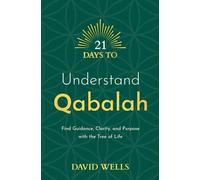 21 Days to Understand Qabalah: Find Guidance, Clarity, and Purpose with the Tree of Life (21 Days series)