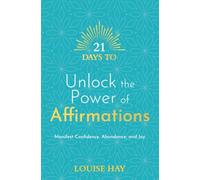 21 Days to Unlock the Power of Affirmations: Manifest Confidence, Abundance, and Joy (21 Days series)