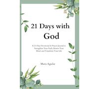 21 Days with God: A 21-Day Devotional & Prayer Journal to Strengthen Your Faith, Renew Your Mind, and Transform Your Life