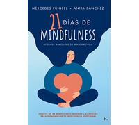 21 Días De Mindfulness: Aprende A Meditar De Manera Fácil