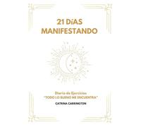 21 Dias Manifestando: Diario de Ejercicios "TODO LO BUENO ME ENCUENTRA"