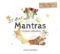 21 días. Mantras y sílabas sagradas. (Respira. Enseñanzas para el despertar.)