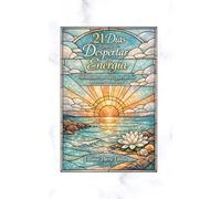 21 Dias para Despertar tu Energia: Afirmaciones, ejercicios y guía espiritual para elevar tu vibración