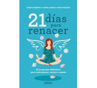 21 días para Renacer: El programa definitivo para rejuvenecer cuerpo y mente (Crecimiento personal)