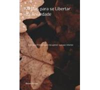 21 Dias Para Se Libertar Da Ansiedade (ebook)