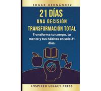 21 DÍAS · Una decisión. Transformación total: Transforma tu cuerpo, tu mente y tus hábitos en solo 21 días.