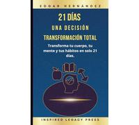 21 DÍAS · Una decisión. Transformación total: Transforma tu cuerpo, tu mente y tus hábitos en solo 21 días.