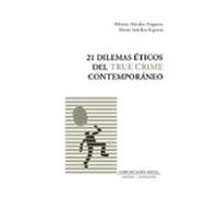 21 dilemas éticos del True Crime contemporáneo