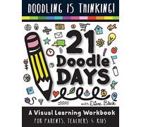 21 Doodle Days: A Visual Learning Workbook for Teachers, Parents & Kids