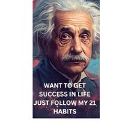21 Einstein Habits: Simple Daily Success Book to Turn Failure into Genius: Small Consistent Habits to Think Deeper, Stay Curious, and Build a Powerful ... for Students and Dreamers (SELF HELP BOOK)