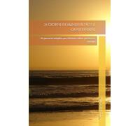 21 giorni di mindfulness e gratitudine: Un percorso semplice per ritrovare calma, presenza e serenità