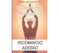 21 Giorni per Ritrovare la Forma: Reset dopo le Feste