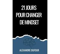 21 jours pour changer de Mindset
