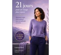21 jours pour un visage plus reposé: Retrouvez votre éclat naturel avec la méthode S.A.F.E. (Collection S.A.F.E.)