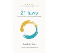 21 Laws (for the living - cause it’s hard to live them when you’re dead)