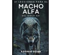 21 lecciones para el macho alfa del siglo XXI