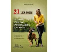 21 lesson for owner: Understanding. Upbringing. Training A Practical Course (English version)