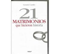 21 matrimonios que hicieron historia (Biografías y Testimonios)
