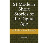21 Modern Short Stories of the Digital Age