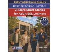 21 More Short Stories for Adult ESL Learners: With Audio - Book 2 - Beginner English Level A1 / Entry 1 - American English - Comprehension and ... for Adult ESL Learners - American English)