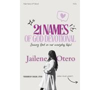 21 Names of God Devotional: Seeing God in our everyday life