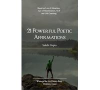 21 Powerful Poetic Affirmations-Based on Law of Attraction, Law of Manifestation, NLP and Life Coaching