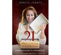 " 21 PREGUNTAS PODEROSAS PARA DESATAR TU POTENCIAL": UN VIAJE DE AUTODESCUBRIMIENTO Y ACEPTACIÓN