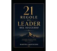 21 Regole Dei Grandi Leader Del Successo