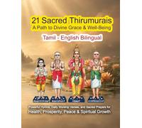 21 Sacred Thirumurais | A Path to Divine Grace & Well-Being | Tamil English Bilingual: Powerful Tamil Hymns, Daily Worship Verses and Sacred Prayers for Health, Prosperity, Peace & Spiritual Growth